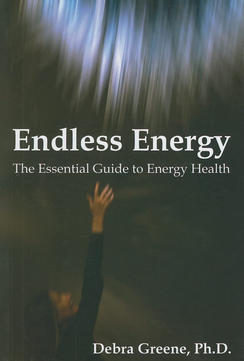 Endless Energy: The Essential Guide to Energy Health